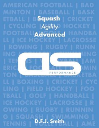 Книга DS Performance - Strength & Conditioning Training Program for Squash, Agility, Advanced D F J Smith