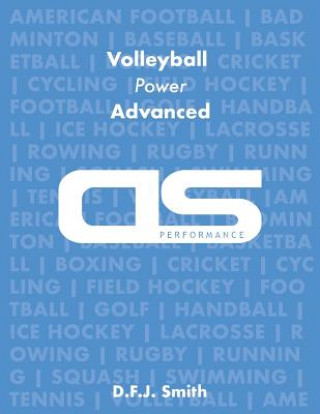 Carte DS Performance - Strength & Conditioning Training Program for Volleyball, Power, Advanced D F J Smith