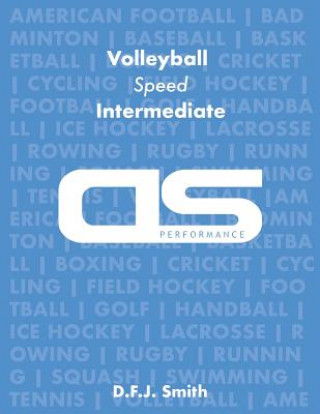 Carte DS Performance - Strength & Conditioning Training Program for Volleyball, Speed, Intermediate D F J Smith