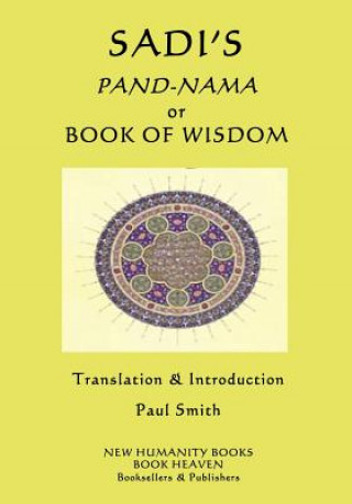 Kniha Sadi's Pand-Nama or Book of Wisdom Sadi