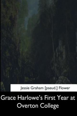 Libro Grace Harlowe's First Year at Overton College Jessie Graham Flower