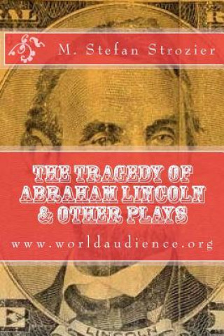 Carte The Tragedy of Abraham Lincoln M Stefan Strozier