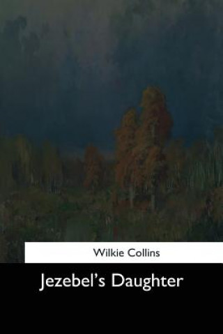 Kniha Jezebel's Daughter Wilkie Collins