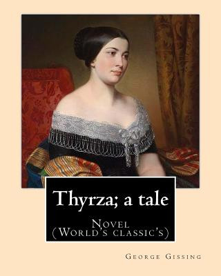 Książka Thyrza; a tale By: George Gissing: Novel (World's classic's) George Gissing