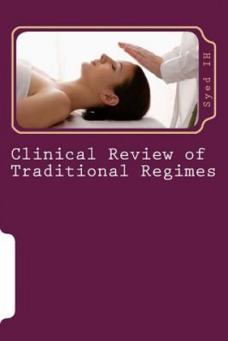 Knjiga Clinical Review of Traditional Regimes: alternative specialties' Dr Syed Ih