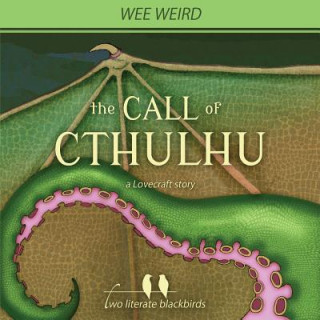 Kniha Wee Weird: The Call of Cthulhu Two Literate Blackbirds