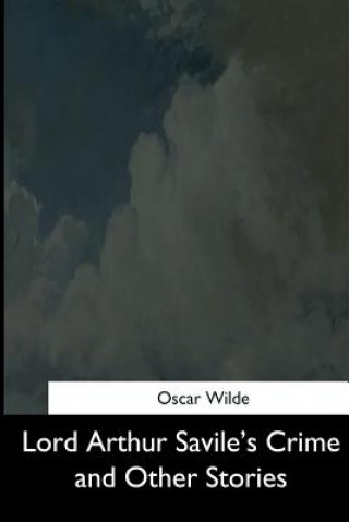 Βιβλίο Lord Arthur Savile's Crime and Other Stories Oscar Wilde