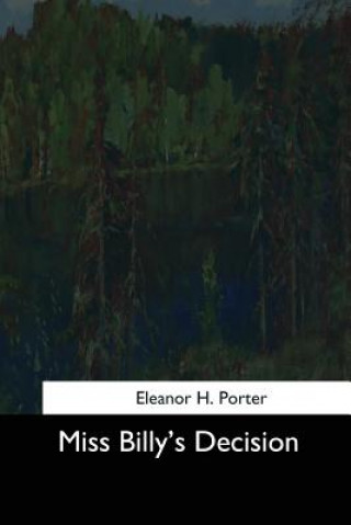 Könyv Miss Billy's Decision Eleanor H Porter