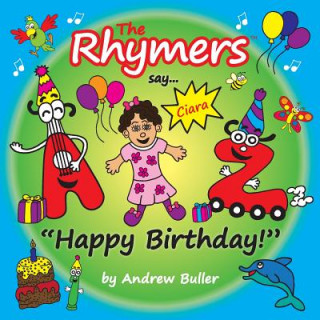 Knjiga The Rhymers say..."Happy Birthday!": Ciara Andrew Buller