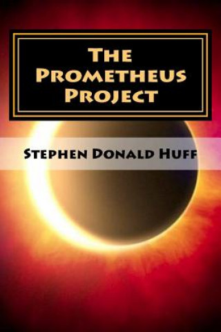 Carte The Prometheus Project: Shores of Silver Seas: Collected Short Stories 2000 - 2006 Stephen Donald Huff