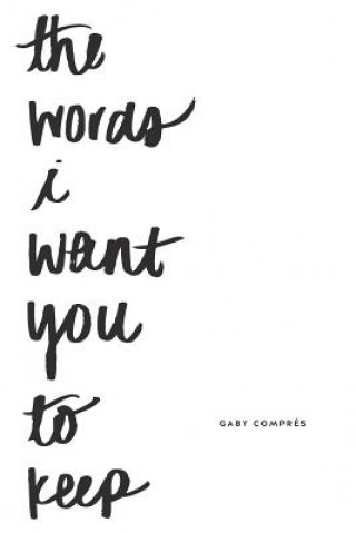 Carte The Words I Want You to Keep Gaby Compres