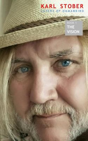 Kniha Layers of Humankind: Book 1: The Vision Karl Stober