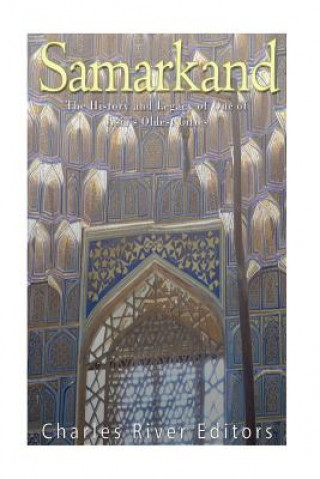 Libro Samarkand: The History and Legacy of One of Asia's Oldest Cities Charles River Editors