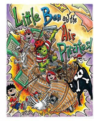 Knjiga Little Ben and the Air Pirates Wes Pranschke