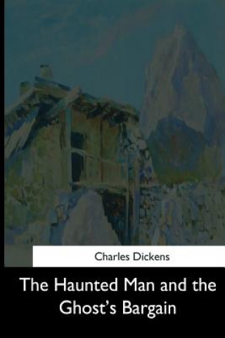 Könyv The Haunted Man and the Ghost's Bargain DICKENS