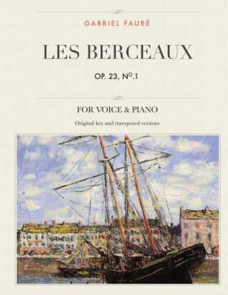 Carte Les berceaux, Op. 23, No. 1: Pour voix moyenne, aiguë et grave Gabriel Faure