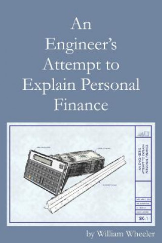 Kniha An Engineer's Attempt to Explain Personal Finance William C Wheeler