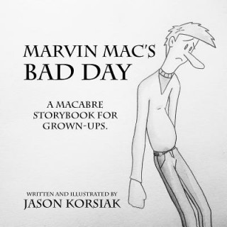 Kniha Marvin Mac's Bad Day Jason Korsiak