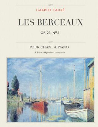 Carte Les berceaux, Op. 23, No.1: Pour chant & piano Gabriel Faure