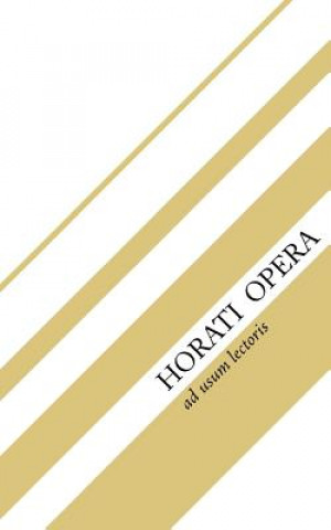 Libro Horati Opera: Sermones, Epodi, Carmina, Carmen Saeculare, Epistulae Quintus Horatius Flaccus