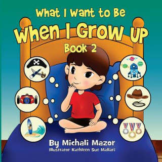 Книга When I Grow Up: Book 2 Michali Mazor
