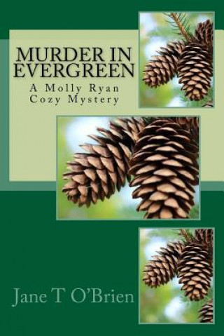 Książka Murder in Evergreen: A Molly Ryan Mystery Jane O'Brien