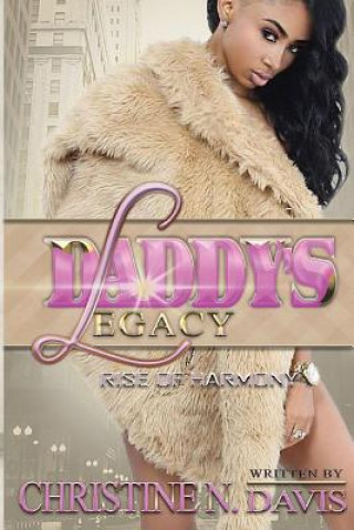 Carte Daddy's Legacy: The Rise of Harmony Christine N Davis
