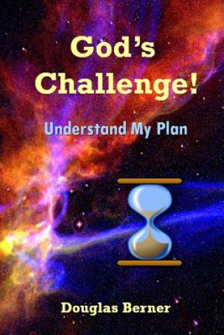 Kniha God's Challenge!: Understand My Plan Douglas C Berner