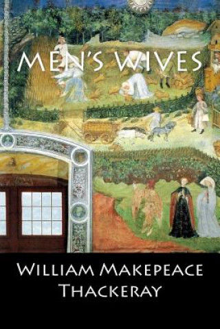Knjiga Men's Wives William Makepeace Thackeray