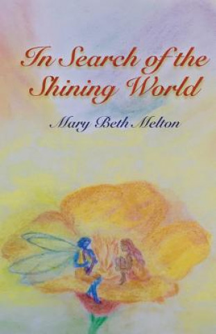 Knjiga In Search of the Shining World Mary Beth Melton