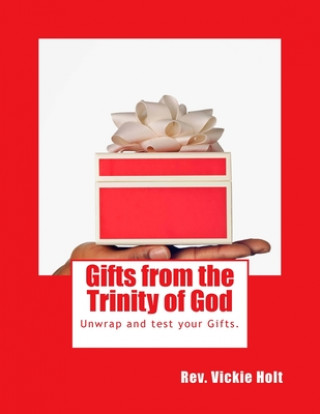 Carte Gifts from the Trinity of God: You either G.O.T.S. them or you find them - Gifts Of The Spirit Rev Vickie Hodge Holt