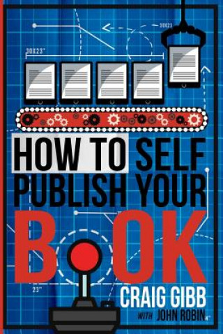 Książka How To Self-Publish Your Book Craig Gibb