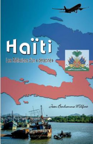 Carte Haiti, Les reflexions d'un deracine Jean Bonhomme Milfort
