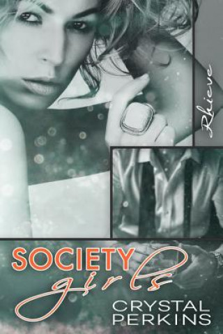 Книга Society Girls: Rhieve Crystal Perkins