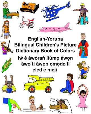 Книга English-Yoruba Bilingual Children's Picture Dictionary Book of Colors Richard Carlson Jr