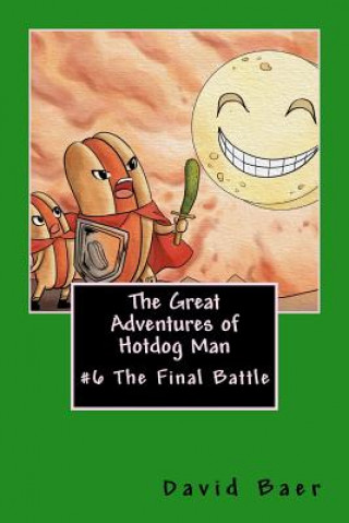 Kniha The Great Adventures of Hotdog Man: #6 The Final Battle David Lee Baer