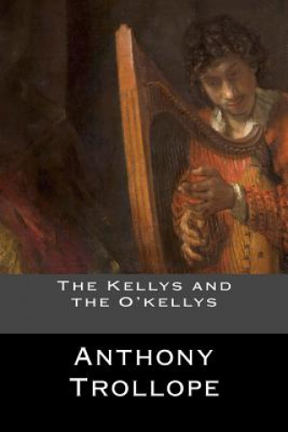 Buch The Kellys and the O'kellys Anthony Trollope