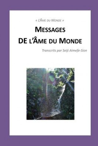 Книга Messages de l'Ame du Monde Seiji Aimefe-Sion