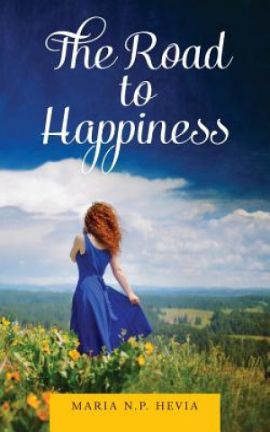 Kniha The Road to Happiness Maria N P Hevia