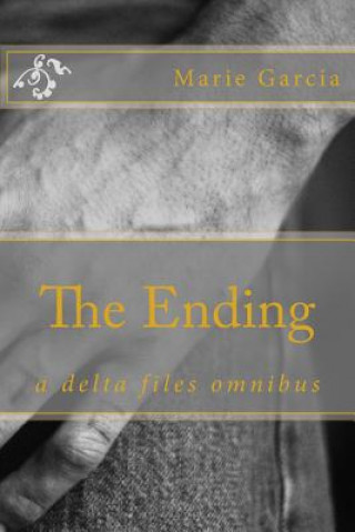 Kniha The Ending: a delta files omnibus Marie Garcia