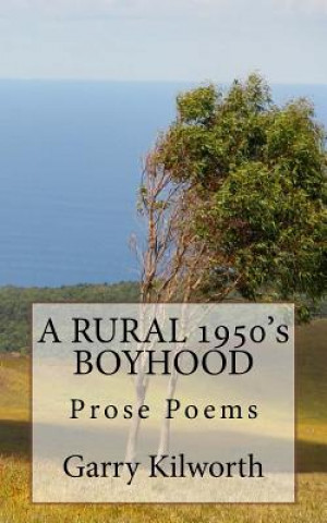 Книга A RURAL 1950's BOYHOOD Garry Kilworth