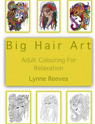 Könyv Big Hair Art: Adult Colour Therapy Lynne Reeves