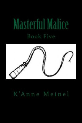 Könyv Masterful Malice K'Anne Meinel