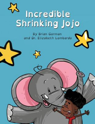 Книга Incredible Shrinking Jojo Dr Elizabeth Lombardo