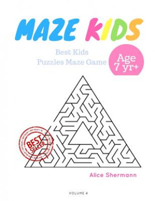 Kniha Kids Mazes Age 7+: 50 Best Kids Puzzles Maze Game, Maze For Kids, Children Maze Brain Training Game, Children Mazes Age 7+ Volume 4 Pyram Alice Shermann