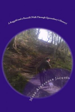 Book A Raggald and a Russell (Walk Through Queensbury's History) Mark Alexander Jackson
