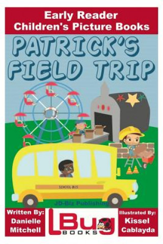 Carte Patrick's Field Trip - Early Reader - Children's Picture Books Danielle Mitchell