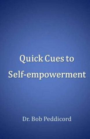 Libro Quick Cues to Self-empowerment - STOP, PLAN & STRIVE Dr Bob Peddicord