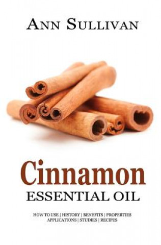 Kniha Cinnamon Essential Oil Ann Sullivan