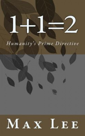 Carte 1+1=2: Humanity's Prime Directive Max Lee